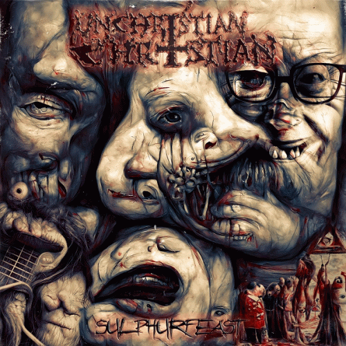 Unchristian Christian : Sulphurfeast